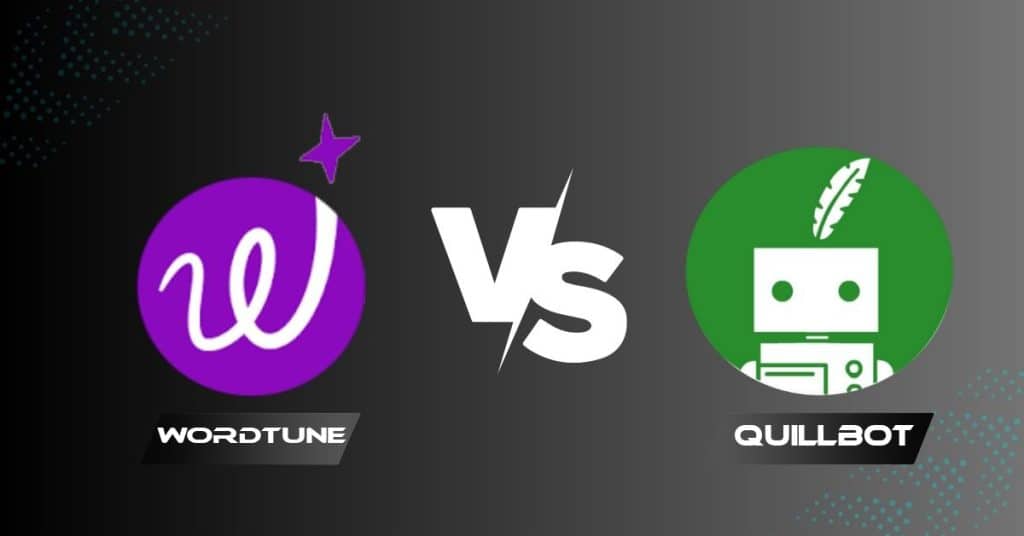 QuillBot Vs. Wordtune (2024) – Copywriter Insights