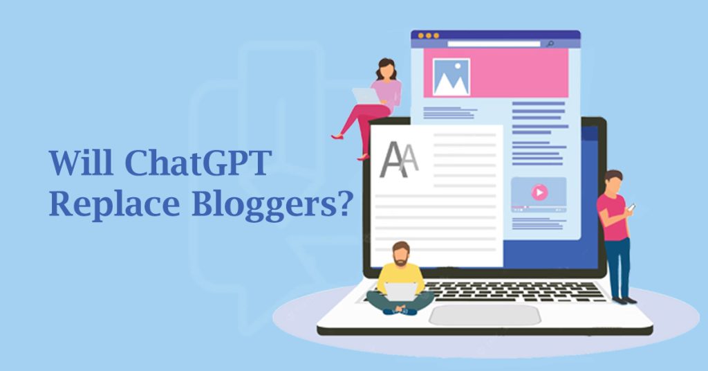 Will ChatGPT Replace Bloggers