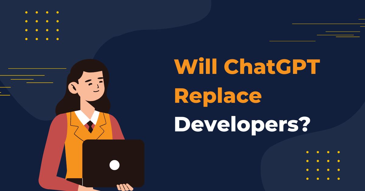 Will ChatGPT Replace Developers